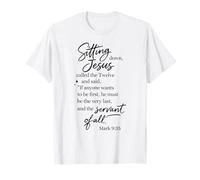 Siervo De Todos Sea Primero Último Marcos 9:35 Jesús Escritura Orar Camiseta
