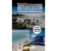 SIESTA KEY BEACH GUIDA DI VIAGGIO: Il tuo biglietto per la beatitudine della costa del Golfo
