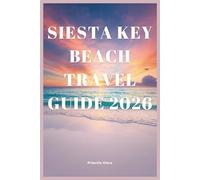 Siesta Key beach travel guide 2026: Explore the Best Hotels, Restaurants, and Things to Do in Florida