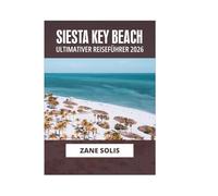 SIESTA KEY BEACH ULTIMATIVER REISEFÜHRER 2026