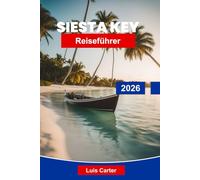 Siesta Key Reiseführer 2026: Entdecken Sie die Strände von White Sand, Wassersport, lokale Gastronomie, Küstenattraktionen und wichtige Tipps für Ihren Urlaub in Florida