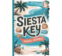Siesta Key Travel Journal: Lined Notebook Diary. Capturing Moments from Around the Globe