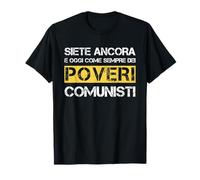 Siete Ancora e Oggi Come Sempre dei Poveri comunisti Camiseta