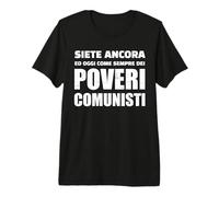 Siete Ancora, e oggi Come Sempre, dei poveri comunisti Camiseta Premium
