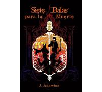 Siete Balas para la Muerte (Saga de los Tres Reyes)