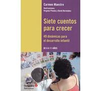 Siete cuentos para crecer: 49 dinámicas para el desarrollo infantil: 163 (Recursos)