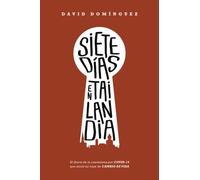 Siete días en Tailandia: El diario de la cuarentena por COVID-19 que inició mi viaje de cambio de vida