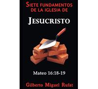 Siete fundamentos de la iglesia de Jesucristo: Mateo 16:18-19