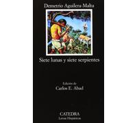 Siete lunas y siete serpientes: 553 (Letras Hispánicas)