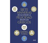 Siete maneras de alcanzar la felicidad según los griegos (ARIEL)
