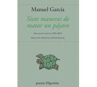 Siete maneras de matar un pájaro (POESIA HIPERION)