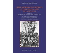 Siete memoriales españoles en defensa del arte de la pintura (Clásicos Hispánicos. Nueva época)