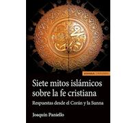 Siete mitos islámicos sobre la fe cristiana: Respuestas desde el Corán y la Sunna (Astrolabio Ciencias Sociales)