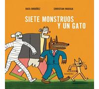 SIETE MONSTRUOS Y UN GATO | Rafael OrdoÑez