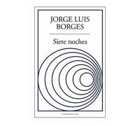 Siete Noches - Jorge Luis Borges