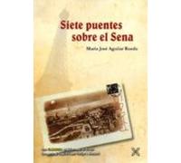 Siete Puentes Sobre El Sena (premio V Certamen De Novela Lopez-to Rrij