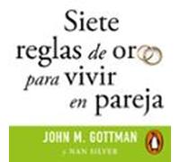 Siete Reglas De Oro Para Vivir En Pareja (audiolibro)