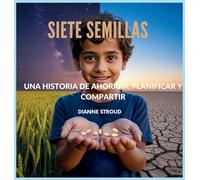 Siete Semillas: Una Historia De Ahorrar, Planificar Y Compartir: 10 (Maravilla de la Ciencia en los Cuentos Bíblicos Para Dormir)