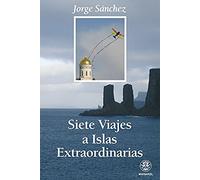 SIETE VIAJES A ISLAS EXTRAORDINARIAS