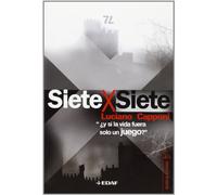 Siete X Siete: "¿y si la vida fuera solo un juego?" (Clio. Narrativa)
