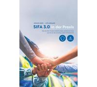 Sifa 3.0 in der Praxis: Was die Sifa 2.0 jetzt wirklich wissen und können muss und wie du den Umstieg sauber hinbekommst