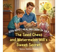 Şifa Köyü I Healing Farm in July: The Seed Chest and Watermelon Will' s Sweet Secret (A Year Full of Surprises in Sifa Köyü | Healing Farm - 12 Months 12 Adventures)