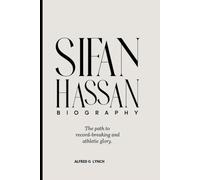 SIFAN HASSAN BIOGRAPHY: The Path to Record-Breaking and Athletic Glory
