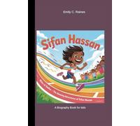 SIFAN HASSAN: Miles of Smiles- The Amazing Adventures of Sifan Hassan A Biography Book for kids