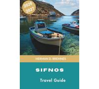 Sifnos Travel Guide 2026-2027: Discover Whitewashed Villages, Scenic Beaches, Traditional Cuisine, Coastal Trails, and Practical Tips for Your Greece Getaway