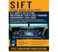 SIFT Study Guide 2024-2025: Unlock Your Potential with Comprehensive Study Materials, Proven Strategies, 2 Full-Length Practice Tests, and Expert Tips for the SIFT Exam