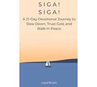 SIGA! SIGA!: A 21-Day Devotional Journey to Slow Down, Trust God, and Walk in Peace