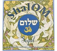 Sigal - ShalOM: Ancient Mantra for relaxation, yoga, and chanting meditation