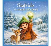 Sigfrido e la magia della neve