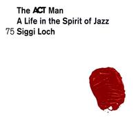 Siggi Loch – A Life in the Spirit of Jazz – CD Box Set