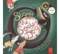 Siggy the Soccer Dog: A Playful Picture Book about Football, Friendship and a Little Dog's Big Dreams... for Readers Aged 5 to 7: 2 (Siggy the Sausage Dog)