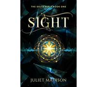 SIGHT: A Paranormal YA Mystery and Romantic Suspense: 1 (The Delta Girls)