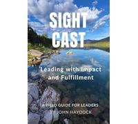 Sight Cast: Leading with Impact and Fulfillment