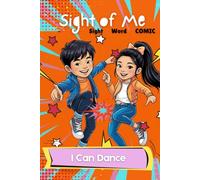 Sight of Me: Sight Word Books: I Can Dance (Sight of Me: Comic Book Series)