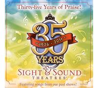 Sight & Sound Theatres 35 Years (1976-2011): Thirty-five Years of Praise, Featuring Songs From Our Past Shows