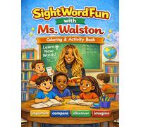 Sight Word Fun with Ms. Walston: Vocabulary & Coloring Book for Early Readers (Ms. Walston's Classroom Learning Series)