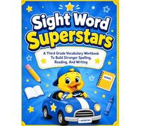 Sight Word Superstars: A Third Grade Vocabulary Workbook To Build Stronger Spelling, Reading, And Writing