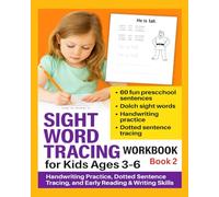 Sight Word Tracing Workbook for Kids Ages 3-6 Book 2: 60 Fun Preschool Sentences with Dolch Sight Words - Handwriting Practice, Dotted Sentence Tracing, and Early Reading & Writing Skills