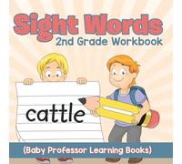 Sight Words 2nd Grade Workbook (Baby Professor Learning Books)