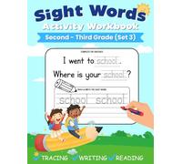 Sight Words Activity Workbook (Set 3): 100 Second-Third Grade Sight Words | Learn, Trace & Practice High Frequency Words for Kids Learning To Read & Write (Sight Words Workbooks)