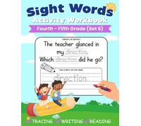 Sight Words Activity Workbook (Set 6): 100 Sight Words for Fourth-Fifth Grade: Learn, Trace, and Practice High-Frequency Words for Reading Comprehension and Writing (Sight Words Workbooks)