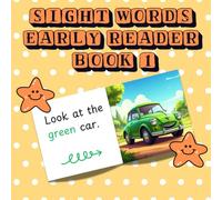 SIGHT WORDS EARLY READER BOOK 1: High-frequency words, phonics, beautiful illustrations, reading fluency practice