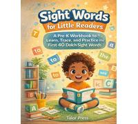 Sight Words for Little Readers: A Pre-K Workbook to Learn, Trace, and Practice the First 40 Dolch Sight Words | Ages 3-5 | 90+ Activities with Answer Key