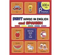 Sight Words In English And Spanish: Preschool Activity Book for Kids