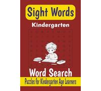 Sight Words- Kindergarten Word Search Book: Word Search for Kindergarten Sight Words- Meant for Kindergarten Age Students- 6x9 inches, 100 pages- 50 Word Searches- Solutions Included