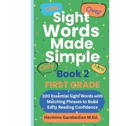 Sight Words Made Simple Book 2 FIRST GRADE: 100 Essential Sight Words with Matching Phrases to Build Early Reading Confidence (Book 1 - Kindergarten & First Grade)